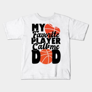 my favorite player calls me dad - basketball Kids T-Shirt